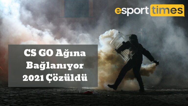 CS GO Ağına Bağlanıyor 2021 Çözüldü esportimes