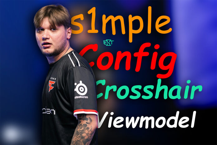 s1mple CS2 Ayarları - Config, Crosshair, Viewmodel